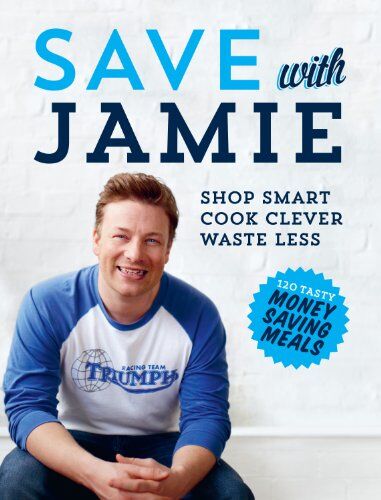 Jamie Oliver - Save with Jamie: Shop Smart, Cook Clever, Waste Less - Preis vom 30.09.2026 22:30:23 h
