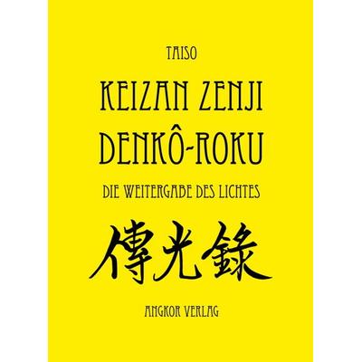 Denkô-roku, Gebundene Ausgabe von Keizan Zenji,Jôkin Keizan, Angkor, 978-3-936018-08-0