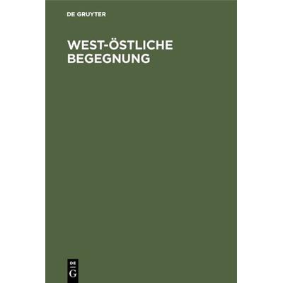 West-Östliche Begegnung, Gebundene Ausgabe von Junyu Kitayama, De Gruyter, 978-3-11-003205-5
