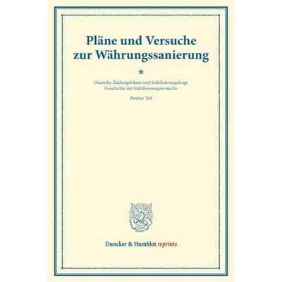 Pläne und Versuche zur Währungssanierung., Taschenbuch von , Duncker & Humblot, 978-3-428-17489-8