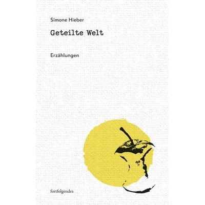 Geteilte Welt, Gebundene Ausgabe von Simone Hieber, Thelem, 978-3-95908-381-2