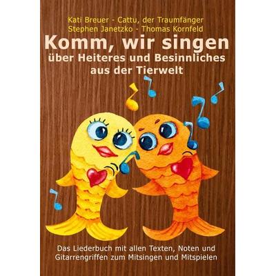 Komm, wir singen über Heiteres und Besinnliches aus der Tierwelt -