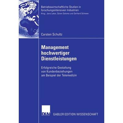 Management hochwertiger Dienstleistungen, Taschenbuch von Carsten Schultz, Deutscher Universitätsverlag, 978-3-8350-0440-5