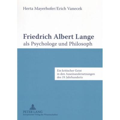 Friedrich Albert Lange als Psychologe und Philosoph, Taschenbuch von Herta Mayerhofer,Erich Vanecek, Peter Lang GmbH, Internationaler Verlag der