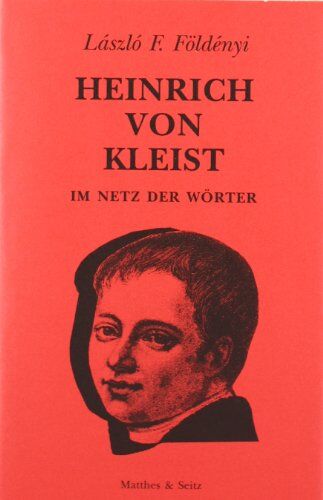 Földényi, László F. - Heinrich von Kleist. Im Netz der Wörter - Preis vom 02.10.2026 23:42:20 h