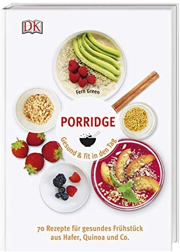 Fern Green - Porridge: Gesund & fit in den Tag. 70 Rezepte für gesundes Frühstück aus Hafer, Quinoa & Co. - Preis vom 05.10.2026 03:47:11 h