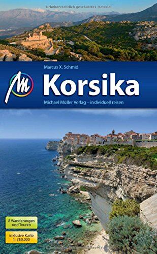 Schmid, Marcus X. - Korsika Reiseführer Michael Müller Verlag: Individuell reisen mit vielen praktischen Tipps. - Preis vom 16.10.2026 11:41:07 h