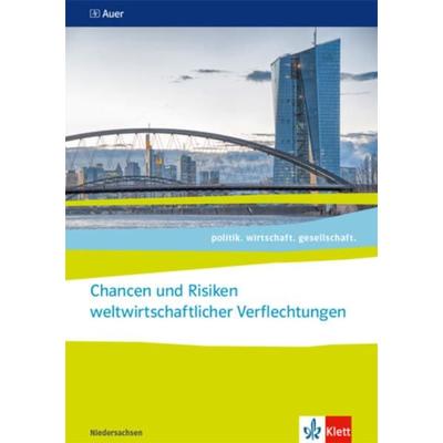 Chancen und Risiken weltwirtschaftlicher Verflechtungen. ab Abiturjahrgang 2024, Taschenbuch von , Klett Schulbuchverlag, 978-3-12-007580-6