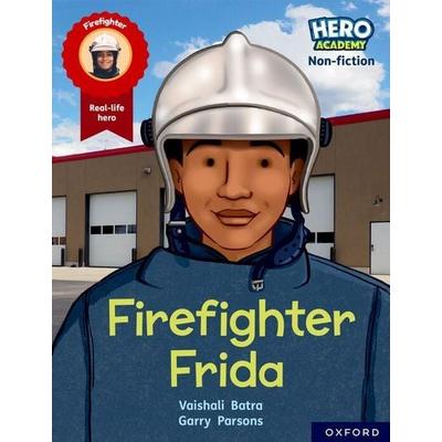 Hero Academy Non-fiction: Oxford Reading Level 7, Book Band Turquoise: Firefighter Frida, Taschenbuch von Vaishali Batra, Oxford University Press,