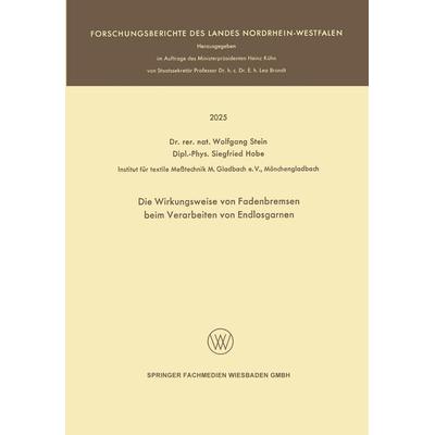 Die Wirkungsweise von Fadenbremsen beim Verarbeiten von Endlosgarnen, Taschenbuch von Wolfgang Stein, VS Verlag für Sozialwissenschaften,