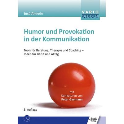 Humor und Provokation in der Kommunikation, Taschenbuch von José Amrein, Schulz-Kirchner, 978-3-8248-1238-7