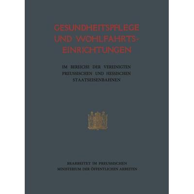 Gesundheitspflege und Wohlfahrtseinrichtungen, Taschenbuch von Preussischen Ministerium der öffentlichen Arbeiten, Springer Berlin, 978-3-662-33576-5