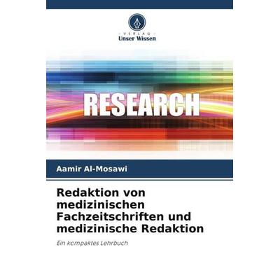 Redaktion von medizinischen Fachzeitschriften und medizinische Redaktion, Taschenbuch von Aamir Al-Mosawi, Verlag Unser Wissen, 978-620-5-33987-9