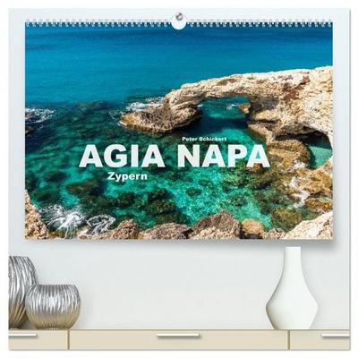 Agia Napa - Zypern (hochwertiger Premium Wandkalender 2026 DIN A2 quer), Kunstdruck in Hochglanz