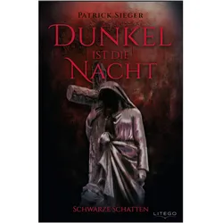Dunkel ist die Nacht, Belletristik von Patrick Sieger