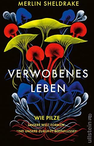 Merlin Sheldrake - Verwobenes Leben: Wie Pilze unsere Welt formen und unsere Zukunft beeinflussen - Preis vom 02.10.2026 23:42:20 h