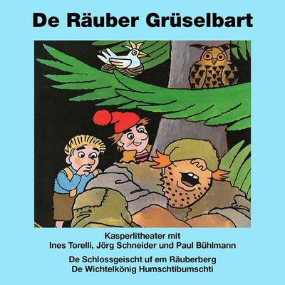 Kasperlitheater: De Räuber Grüselbart - Jörg Schneider, Audio, 7619911484156