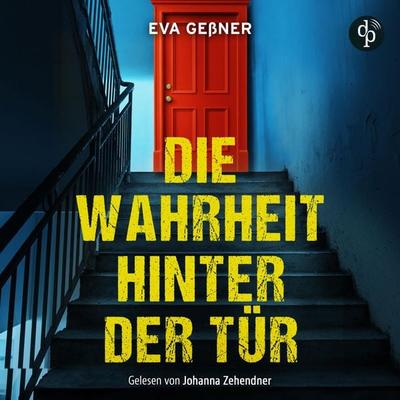 Die Wahrheit hinter der Tür | Thriller Hörbuch - Eva Gessner, Audio, 9783690905466