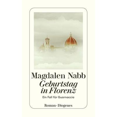 Geburtstag in Florenz, Taschenbuch von Magdalen Nabb, Diogenes Verlag AG
