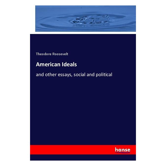 Hansebooks American Ideals (Englisch, Softcover, Theodore Roosevelt) (57009922)