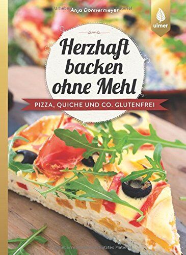 Anja Donnermeyer - Herzhaft backen ohne Mehl: Pizza, Quiche und Co. glutenfrei - Preis vom 11.10.2026 15:43:13 h