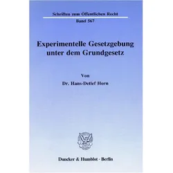 Experimentelle Gesetzgebung unter dem Grundgesetz., Fachbücher von Hans-Detlef Horn