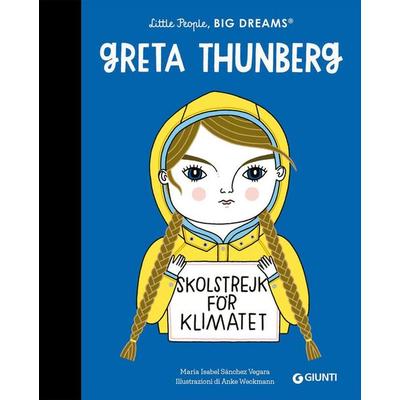 Greta Thunberg. Little people big dreams, Gebundene Ausgabe von Maria Isabel Sánchez Vegara, Giunti Editore