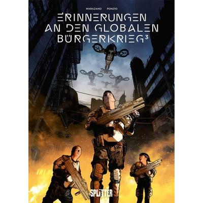 Erinnerungen an den globalen Bürgerkrieg. Band 3, Gebundene Ausgabe von Richard Marazano, Splitter-Verlag, 978-3-96219-030-9