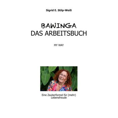 BAWINGA, Arbeitsbuch, Taschenbuch von Sigrid E. Stilp-Weiss, BoD – Books on Demand, 978-3-7526-0903-5