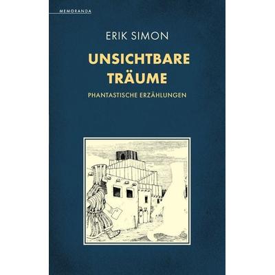 Unsichtbare Träume, Taschenbuch von Erik Simon, Memoranda, 978-3-911391-20-7