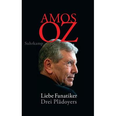 Liebe Fanatiker, Taschenbuch von Amos Oz, Suhrkamp, 978-3-518-47032-9