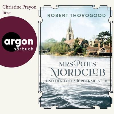 Mrs Potts' Mordclub und der tote Bürgermeister - Robert Thorogood, Audio, 9783732421350