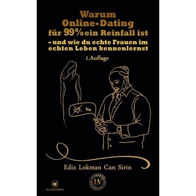 Warum Online-Dating für 99 % ein Reinfall ist, Taschenbuch von Ediz Lokman Can Sirin, Buchkosmos, 978-3-911879-10-1