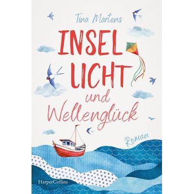 Insellicht und Wellenglück, Taschenbuch von Tina Martens, HarperCollins Taschenbuch, 978-3-365-00953-6