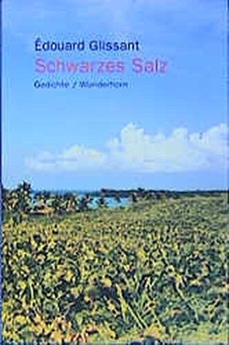Edouard Glissant - Schwarzes Salz: Gedichte. Dt. /Franz. - Preis vom 09.10.2026 07:28:09 h