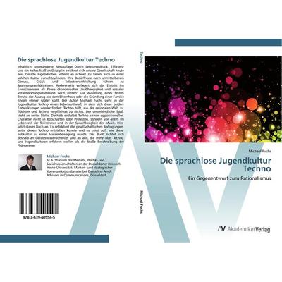 Die sprachlose Jugendkultur Techno, Taschenbuch von Michael Fuchs, AV Akademikerverlag, 978-3-639-40554-5