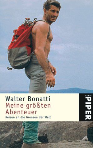 Walter Bonatti - Meine größten Abenteuer: Reisen an die Grenzen der Welt - Preis vom 11.10.2026 15:43:13 h