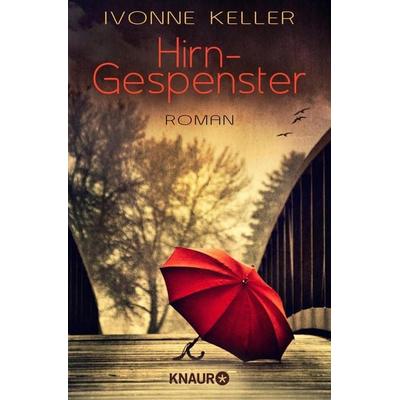 Hirngespenster, Taschenbuch von Ivonne Keller, Knaur Taschenbuch