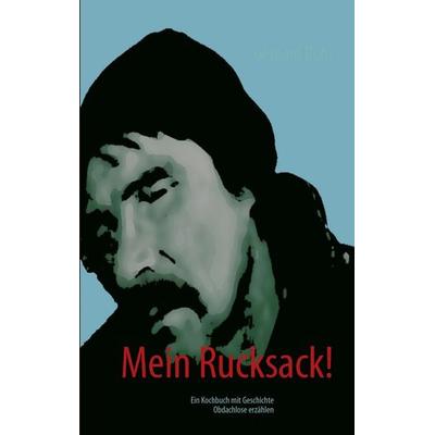 Mein Rucksack!, Taschenbuch von Gerhard Ruhs, BoD – Books on Demand, 978-3-8482-2745-7