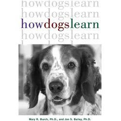 How Dogs Learn, Ratgeber von Mary R. Bailey Burch