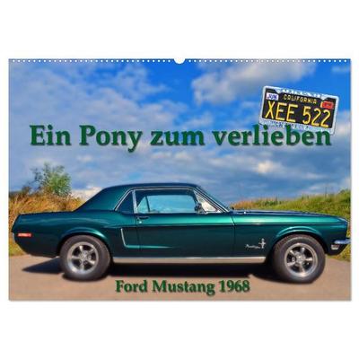 Ein Pony zum verlieben - Ford Mustang 1968 (Wandkalender 2027 DIN A2 quer), CALVENDO Monatskalender
