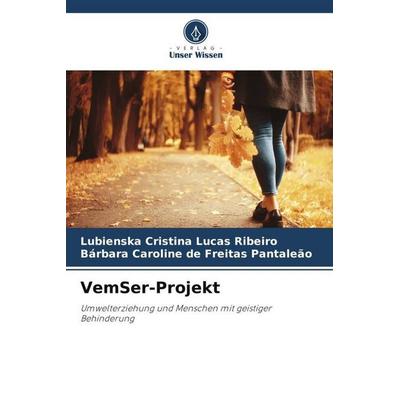 VemSer-Projekt, Taschenbuch von Lubienska Cristina Lucas Ribeiro,Bárbara Caroline de Freitas Pantaleão, Verlag Unser Wissen, 978-620-6-50068-1