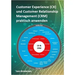 Customer Experience (CX) und Customer Relationship Management (CRM) praktisch anwenden, Fachbücher von Lars Brodersen
