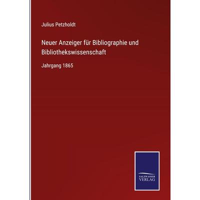 Neuer Anzeiger für Bibliographie und Bibliothekswissenschaft, Gebundene Ausgabe von Julius Petzholdt, Outlook, 978-3-375-01111-6