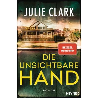 Die unsichtbare Hand, Taschenbuch von Julie Clark, Heyne