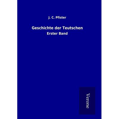 Geschichte der Teutschen, Gebundene Ausgabe von J. C. Pfister, Bod