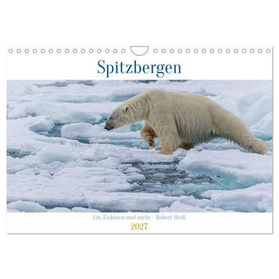 Spitzbergen - Eis, Eisbären und mehr (Wandkalender 2027 DIN A4 quer), CALVENDO Monatskalender