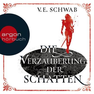 Die Verzauberung der Schatten - V. E. Schwab, Audio, 9783732451777