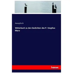 Wöterbuch zu den Gedichten des P. Vergilius Maro, Schulbücher von Georg Koch