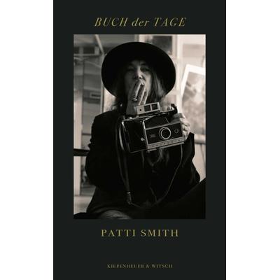 Buch der Tage, Gebundene Ausgabe von Patti Smith, Kiepenheuer & Witsch